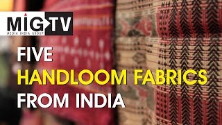 Five Handloom Fabrics from India [upl. by Ewart844]