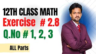 12th class math exercise 28  2nd year math exercise 28 question number 1 2  3 all parts [upl. by Murdocca]