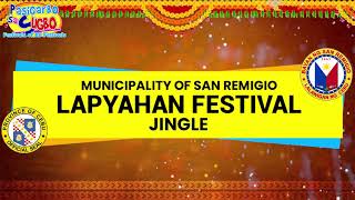 LAPYAHAN FESTIVAL JINGLE MUNICIPALITY OF SAN REMIGIO [upl. by Salzhauer]