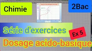 transformations liées à des réactions acido basiques  dosage exercice 6  2 bac الثانية بكالوريا [upl. by Jacintha]