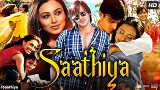 Saathiya Full Movie 2002  Vivek Oberoi  Rani Mukerji  Shah Rukh Khan  Review amp Facts HD [upl. by Mohn]