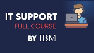 IBM IT Support  Complete Course  IT Support Technician  Full Course [upl. by Mloc]