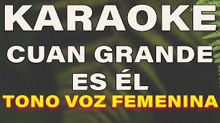 PISTA KARAOKE  CUAN GRANDE ES EL 🙌❤  PARA VOZ FEMENINA [upl. by Oirom]