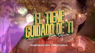 El tiene cuidado de ti  Inspiración Cristiana X Grupo Respaldo [upl. by Otilrac458]