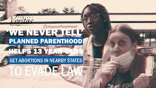 ‘WE NEVER TELL’ Planned Parenthood Helps 13 Year Olds Get Abortions in Nearby States to Evade Law [upl. by Ruhl403]