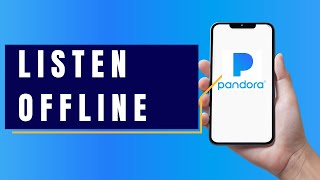 HOW TO LISTEN TO OFFLINE MUSIC ON PANDORA [upl. by Efar]