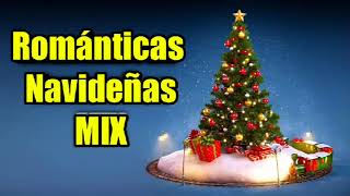 Románticas Navideñas Mix  Música Navideña 🎄🎅🎇🎉 [upl. by Ydarg930]