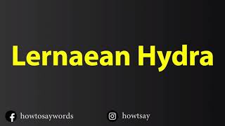 How To Pronounce Lernaean Hydra [upl. by Aisek242]