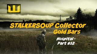 STALKERSOUP Collector  Gold Bars  Hospital 109990 [upl. by Stillman350]