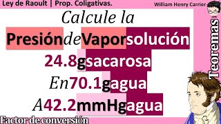 Cuál es la 𝐩𝐫𝐞𝐬𝐢ó𝐧 𝐝𝐞 𝐯𝐚𝐩𝐨𝐫 con 248 g C₁₂H₂₂O₁₁ en 701 g agua 422 mmHg agua pura 𝐋𝐞𝐲 𝐝𝐞 𝐑𝐚𝐨𝐮𝐥𝐭 [upl. by Ahsinan]