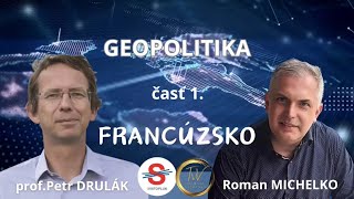 Michelko amp Drulák o geopolitike FRANCÚZSKO [upl. by Suivatnom744]