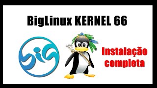 BigLinux KERNEL 66  Instalação Completa [upl. by Sibeal591]