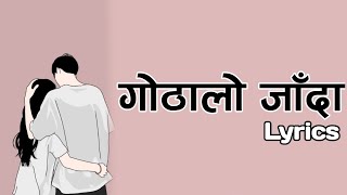 gothalo jada layeko maya lyrics  गोठालो जादा gothalo jada layeko maya [upl. by Peednama556]