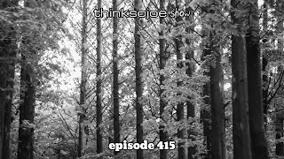 ThinkSoJoE Show Episode 415 [upl. by Aerdnek]