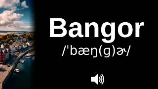 🏴󠁵󠁳󠁭󠁥󠁿 How to pronounce Bangor [upl. by Naujat]