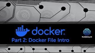 Docker Deep Dive Part 2  Docker File Introduction [upl. by Pears]