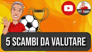 💱 5 da valutare negli scambi al fantacalcio  Tenerli o richiederli  Scopriamolo nel video del Vet [upl. by Nylorak]