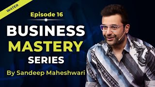 EP 16 of 40  Business Mastery Series  By Sandeep Maheshwari  Hindi [upl. by Sadnalor]