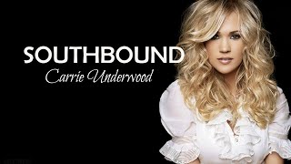 Southbound  With Lyrics  Carrie Underwood [upl. by Nywnorb590]