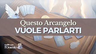 LETTURA INTERATTIVA Questo ARCANGELO vuole parlarti👼🏻 [upl. by Bollinger]