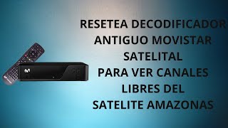 COMO LIBERAR DECODIFICADOR MOVISTAR PARA VER CANALES FTA DEL AMAZONAS 61W [upl. by Nirehtac]