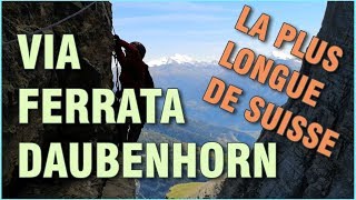 LA PLUS LONGUE VIA FERRATA DE SUISSE  DAUBENHORN  LEUKERBAD  PARCOURS COMPLET  FULL ROUTE [upl. by Eiramaneet]