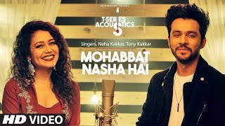 Mohabbat Nasha Hai  TSeries Acoustics  HATE STORY 4  Neha Kakkar  Tony Kakkar  TSeries [upl. by Sindee369]