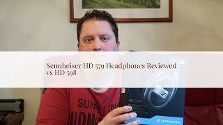 Sennheiser HD 579 Headphone Review vs HD 598 [upl. by Cohen]