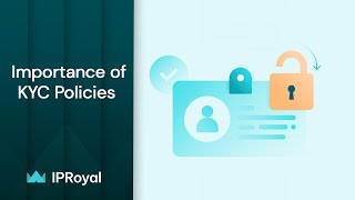 What Are KYC Policies and Why Are They Important  IPRoyal Residential Proxies [upl. by Sandie]