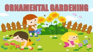 Ornamental Gardening Lecture Grade 4 [upl. by Tsai]