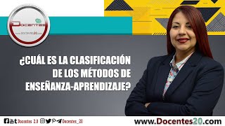 ¿CUÁL ES LA CLASIFICACIÓN DE LOS MÉTODOS DE ENSEÑANZAAPRENDIZAJE  DOCENTES 20 [upl. by Kimmi683]