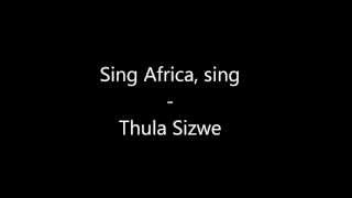 Sing Africa sing  Thula sizwe [upl. by Ronaele754]