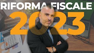 Novità Riforma Fiscale 2023  dallIRPEF con 3 aliquote alla Flat Tax [upl. by Costello]