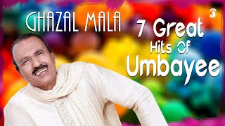 ഉമ്പായിയുടെ ഗസലുകൾ  Ghazal Mala  7 Great Hits Of Umbayee  മലയാളം ഗസൽ  Non Stop Audio Songs [upl. by Mcclain]