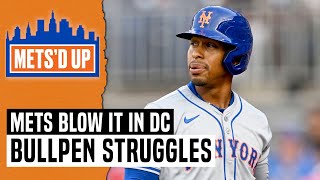 Mets Bullpen Blows Series in DC  Metsd Up Podcast [upl. by Haropizt]