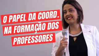 O REAL PAPEL da COORDENAÇÃO PEDAGÓGICA na FORMAÇÃO DOS PROFESSORES [upl. by Drofnelg]