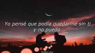 Yo pensé que podía quedarme sin ti y no puedo💔 [upl. by Bergmans]