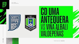 116 DE FINAL COPA DEL REY  CD UMA Antequera 🆚 VIÑA ALBALI VALDEPEÑAS [upl. by Em995]