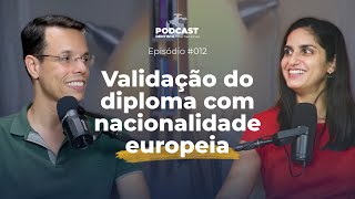 E012 Validação do diploma de odontologia para quem tem nacionalidade europeia 🇪🇺 [upl. by Jorrie]