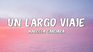 Un Largo Viaje  Marcela Gandara Letra [upl. by Davis]