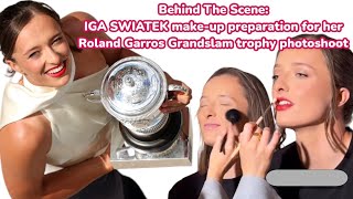 BEHIND THE SCENE IGA SWIATEK MAKEUP PREPARATION FOR HER ROLAND GARROS GRANDSLAM TROPHY PHOTOSHOOT [upl. by Thorncombe]