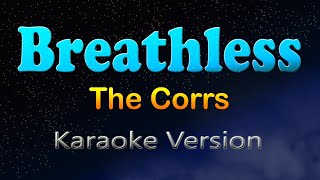 BREATHLESS  The Corrs Karaoke Version [upl. by Illa]