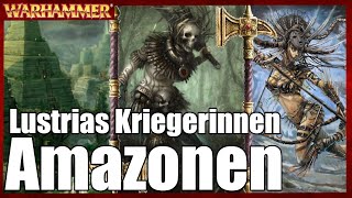 Die verborgenen Kriegerstämme  Amazonen  Warhammer Lore [upl. by Kasevich]