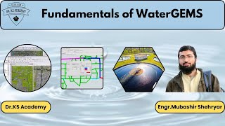 Fundamentals of WaterGEMS  Dr KS Academy [upl. by Halac]