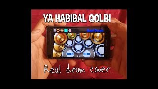 YA HABIBAL QOLBI  SABYAN  REAL DRUM COVER [upl. by Diba]