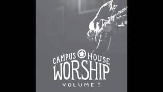 Campus House Worship  07 Be Thou My Vision Live [upl. by Baiss858]