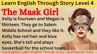 The Mask Girl ⭐  Learn English Through Story Level 4  Graded Reader 📚 [upl. by Dopp]