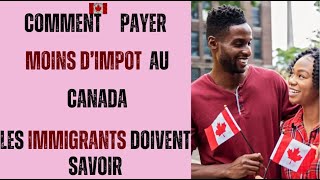 Comment payer moins dimpôts au Canada 4 ASTUCES meme en tant que immigrants ou nouvel arrivant [upl. by Kinny994]