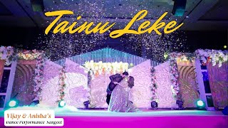 Tainu Leke  Vijay amp Anishas Dance Performance  Sangeet [upl. by Erny]