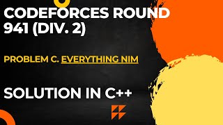 Codeforces Round 941 Div 2 Problem C Everything Nim Full Solution In C [upl. by Kelsey]